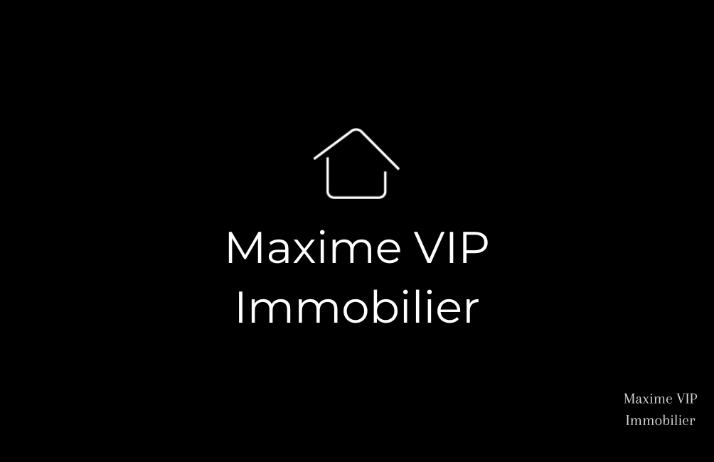 Agence immobilière de Maxime Vip Immobilier